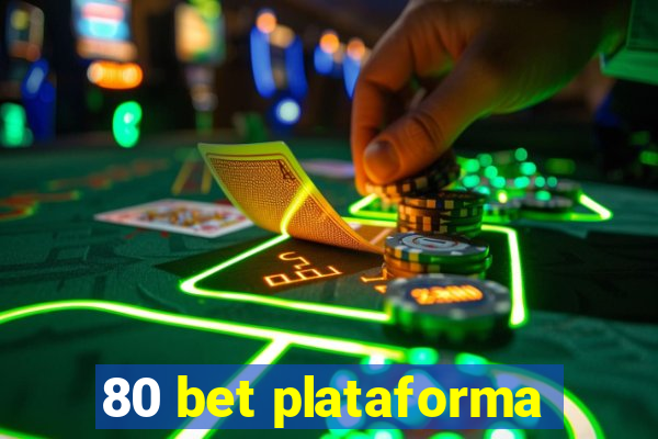 80 bet plataforma