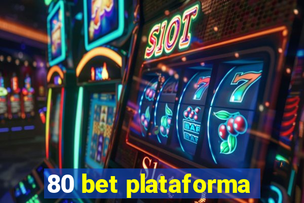 80 bet plataforma