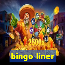 bingo liner