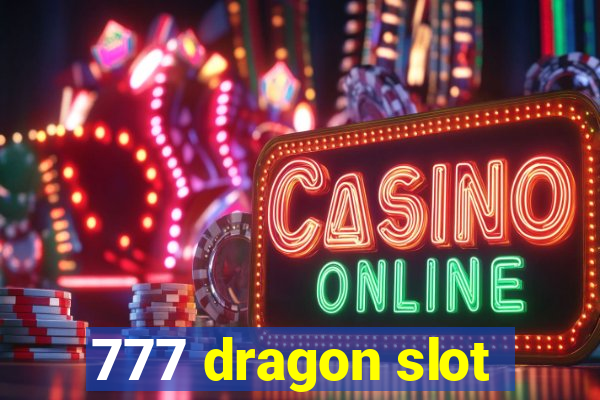 777 dragon slot