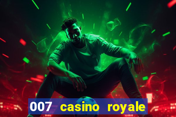 007 casino royale completo hd online dublado download