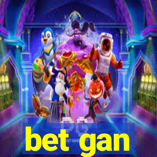 bet gan