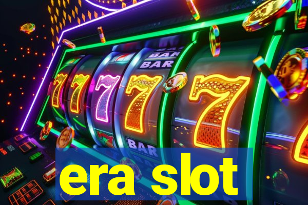 era slot