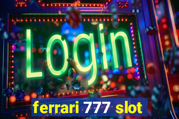 ferrari 777 slot