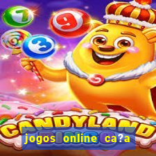 jogos online ca?a níquel valendo dinheiro