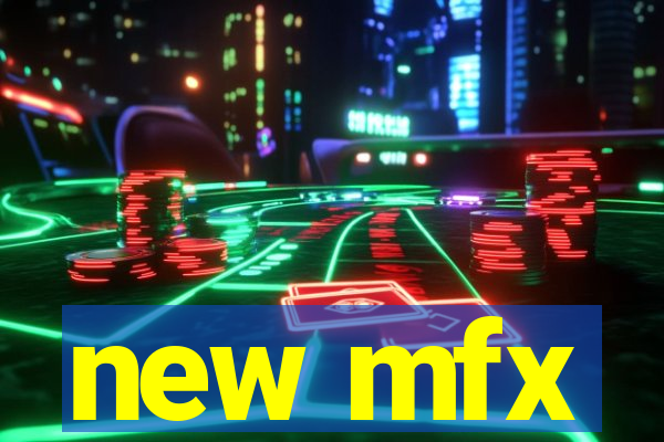 new mfx