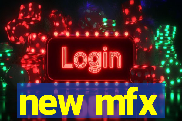 new mfx