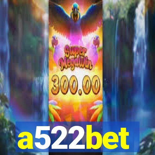 a522bet