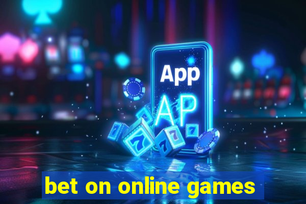 bet on online games