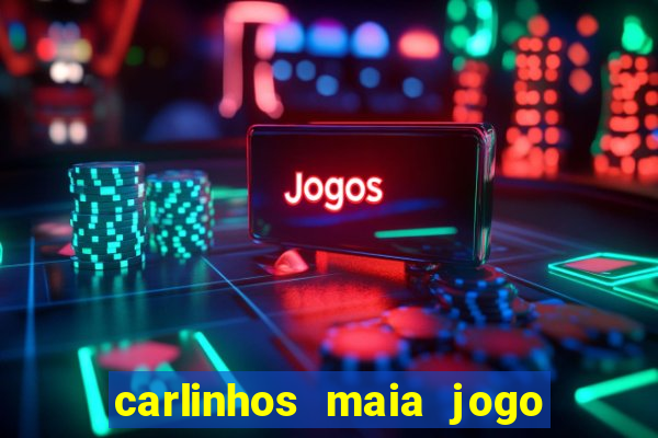 carlinhos maia jogo de aposta