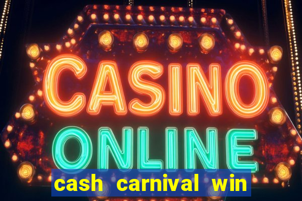 cash carnival win real money