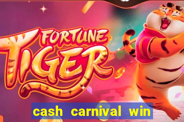 cash carnival win real money