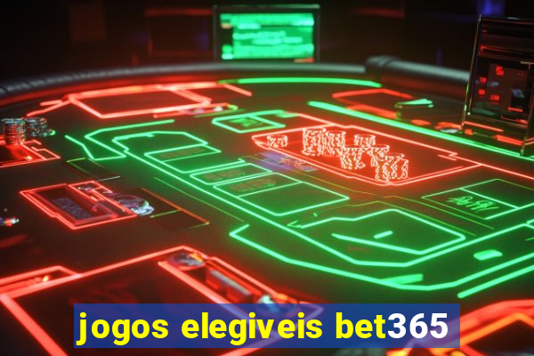 jogos elegiveis bet365