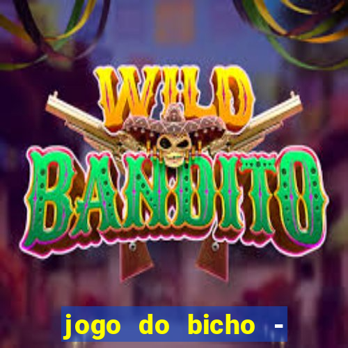 jogo do bicho - grátis online