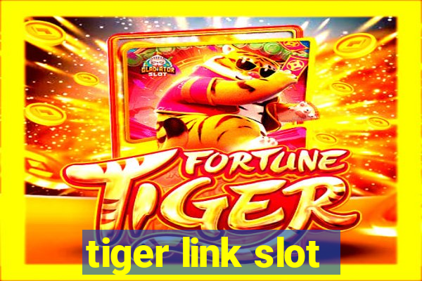 tiger link slot