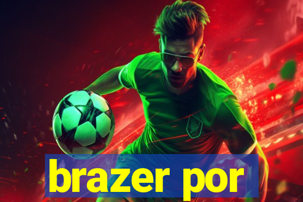 brazer por