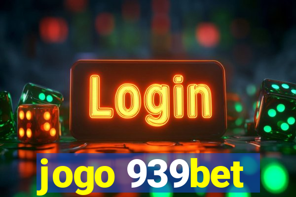 jogo 939bet