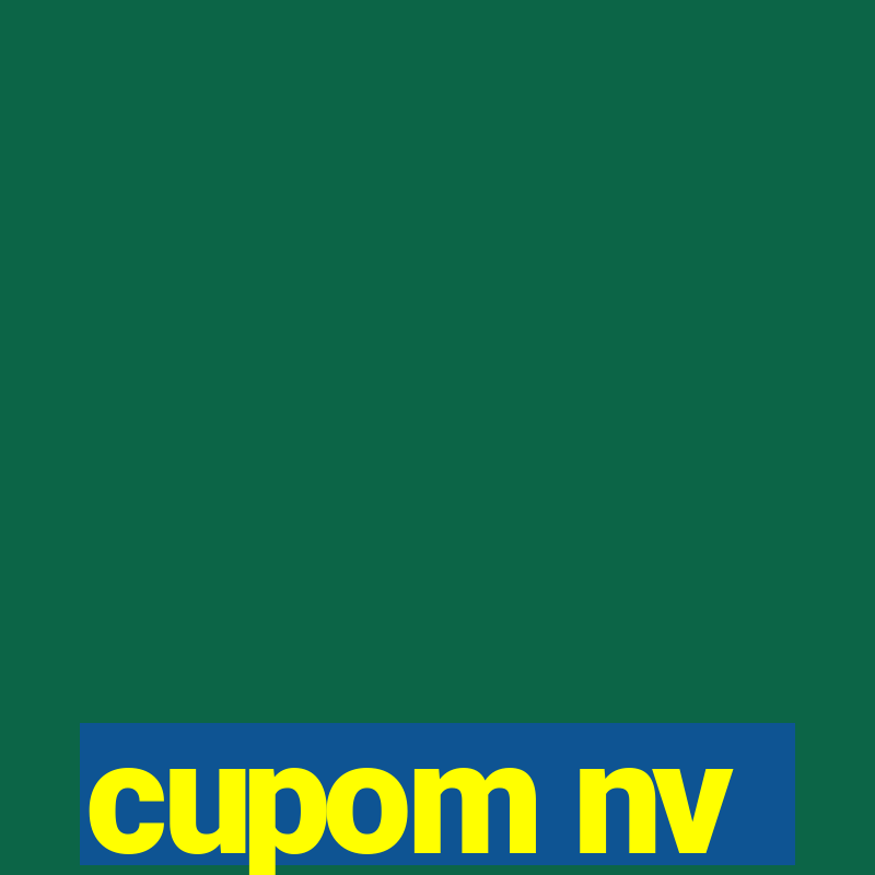 cupom nv