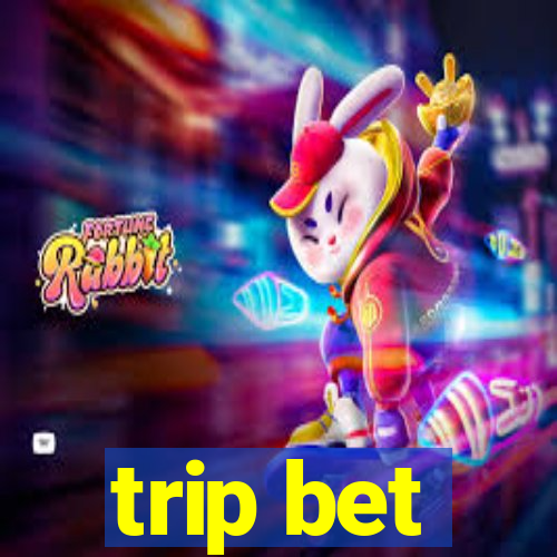 trip bet