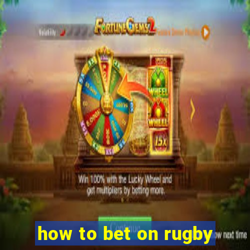 how to bet on rugby