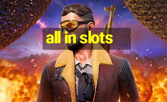 all in slots