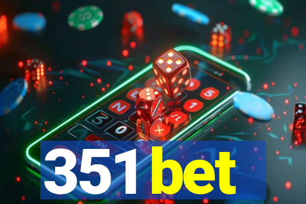 351 bet