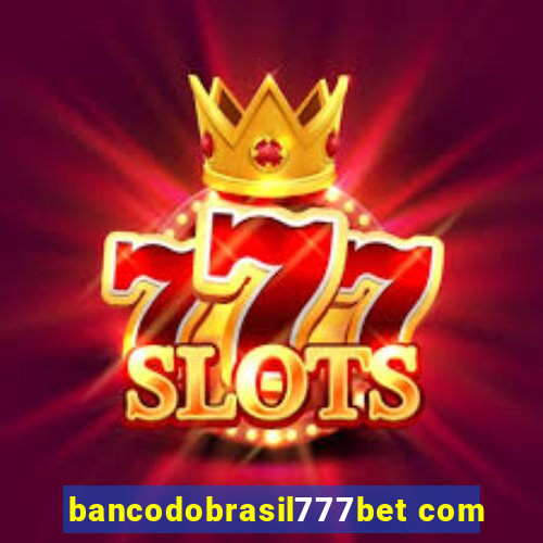 bancodobrasil777bet com