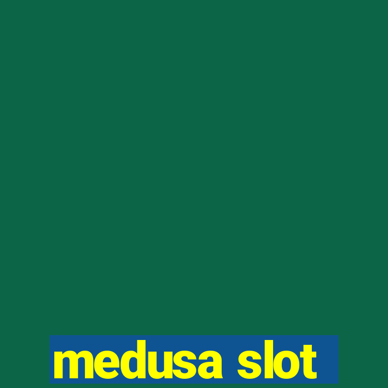 medusa slot