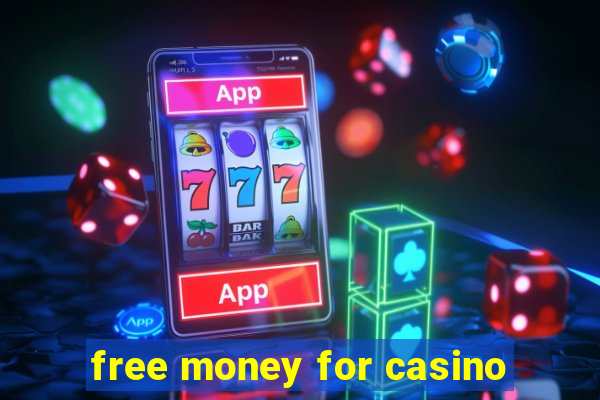 free money for casino