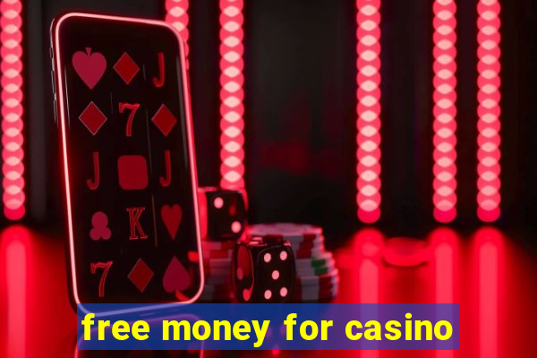 free money for casino