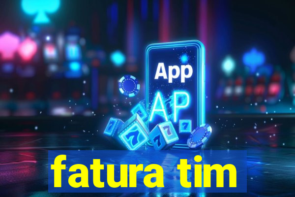 fatura tim