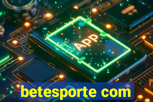 betesporte com