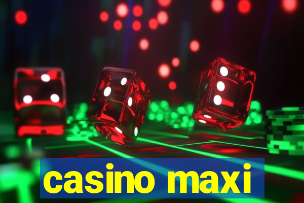 casino maxi