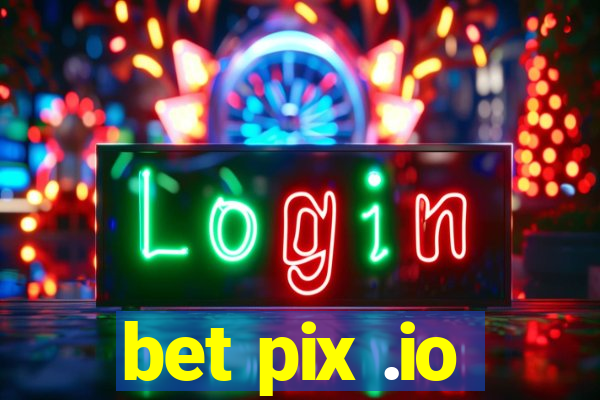 bet pix .io