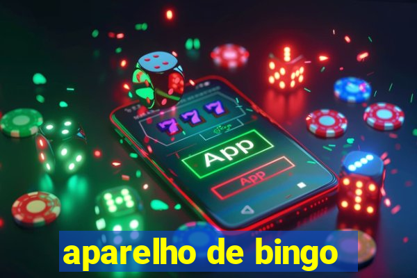 aparelho de bingo