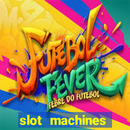 slot machines casino games