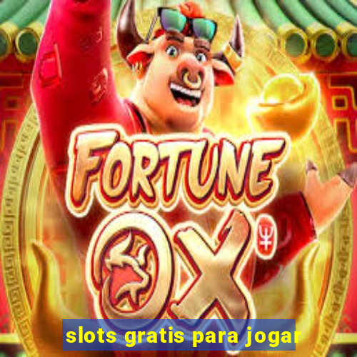 slots gratis para jogar