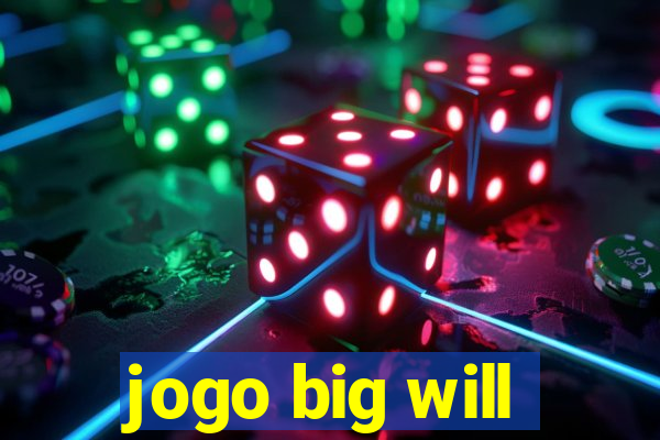 jogo big will