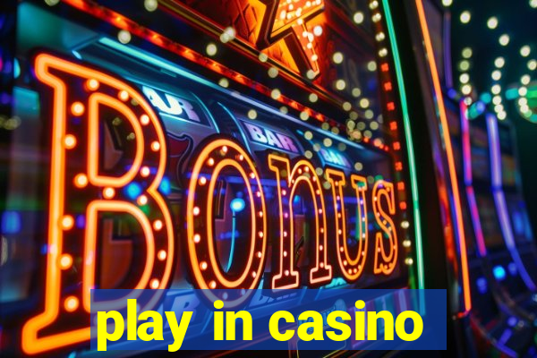 play in casino