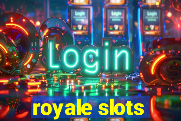 royale slots