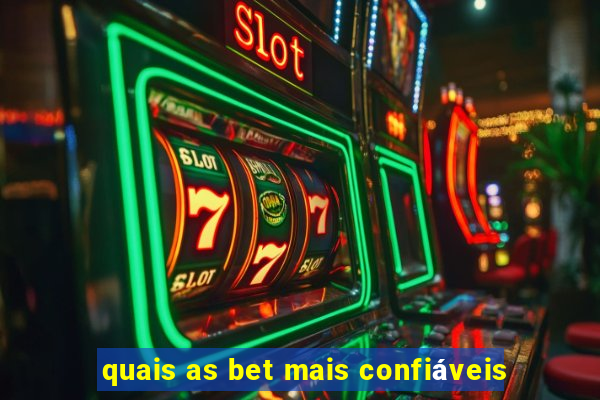 quais as bet mais confiáveis