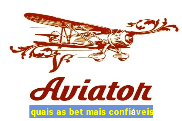 quais as bet mais confiáveis