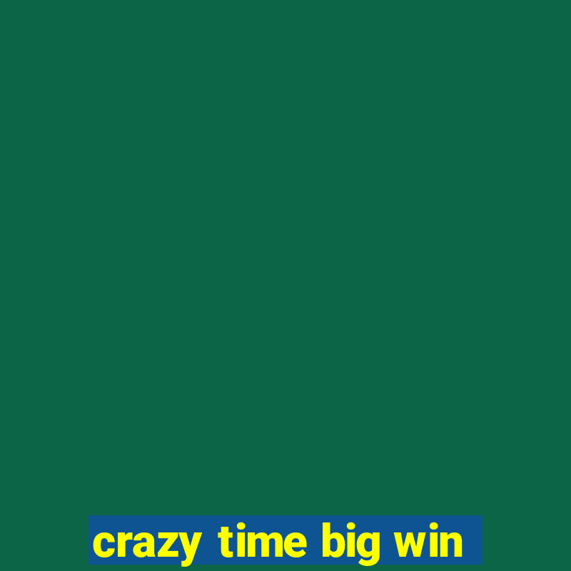 crazy time big win