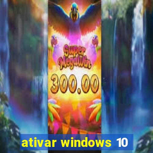 ativar windows 10