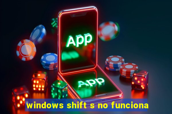 windows shift s no funciona