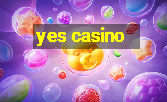 yes casino