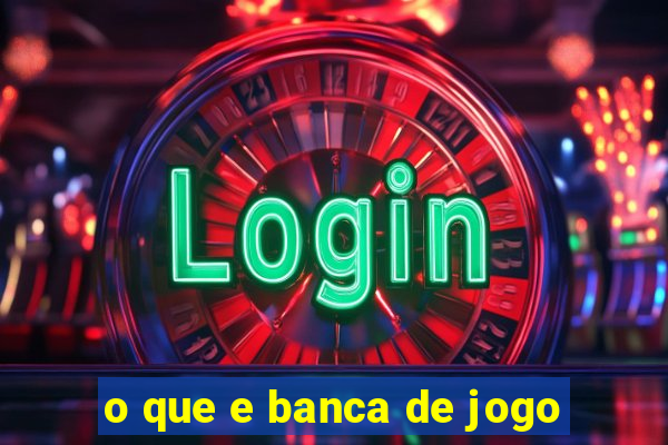 o que e banca de jogo