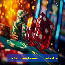 plataforma bonus no cadastro