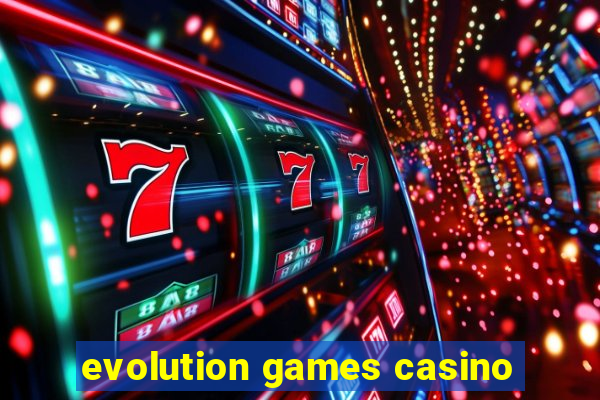 evolution games casino