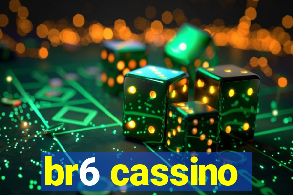 br6 cassino